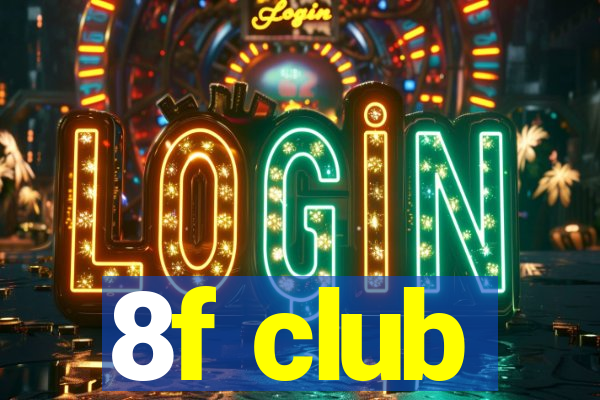 8f club